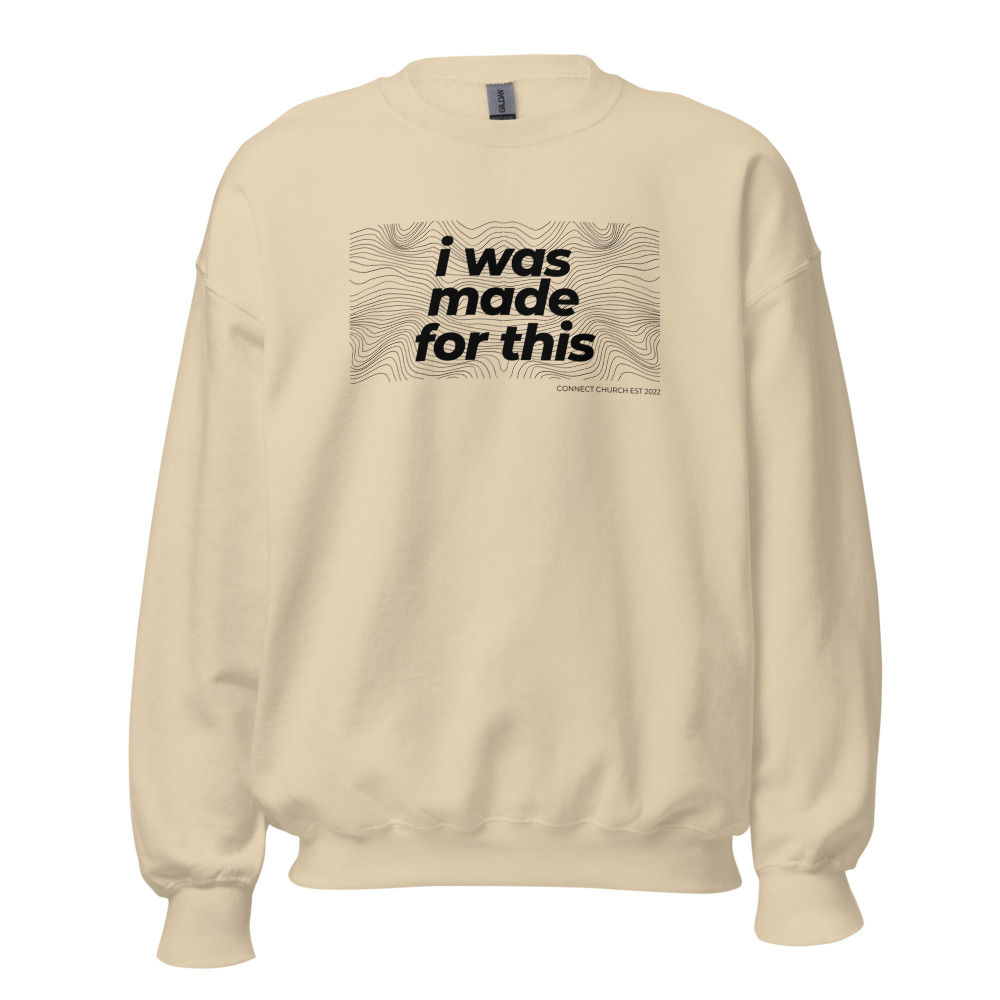 Unisex Heavy Blend Crewneck I was made for this