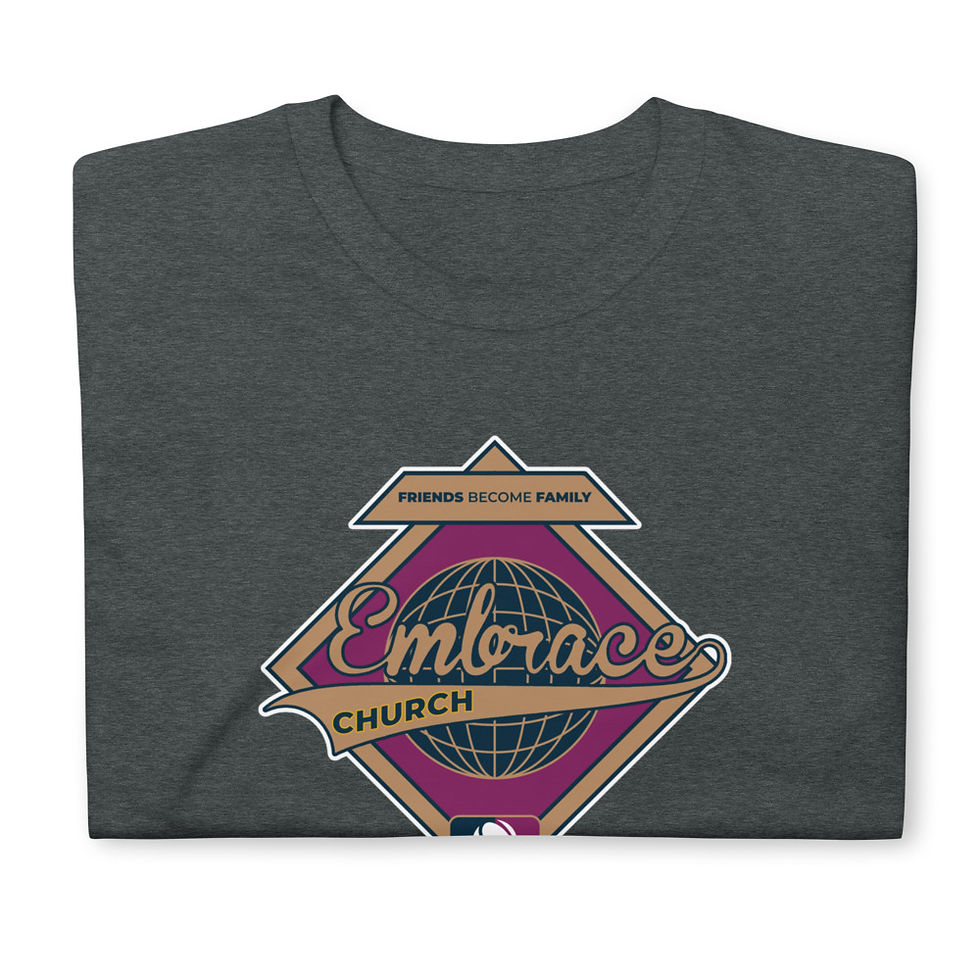 Embrace Church Friends Become Family Unisex T-Shirt