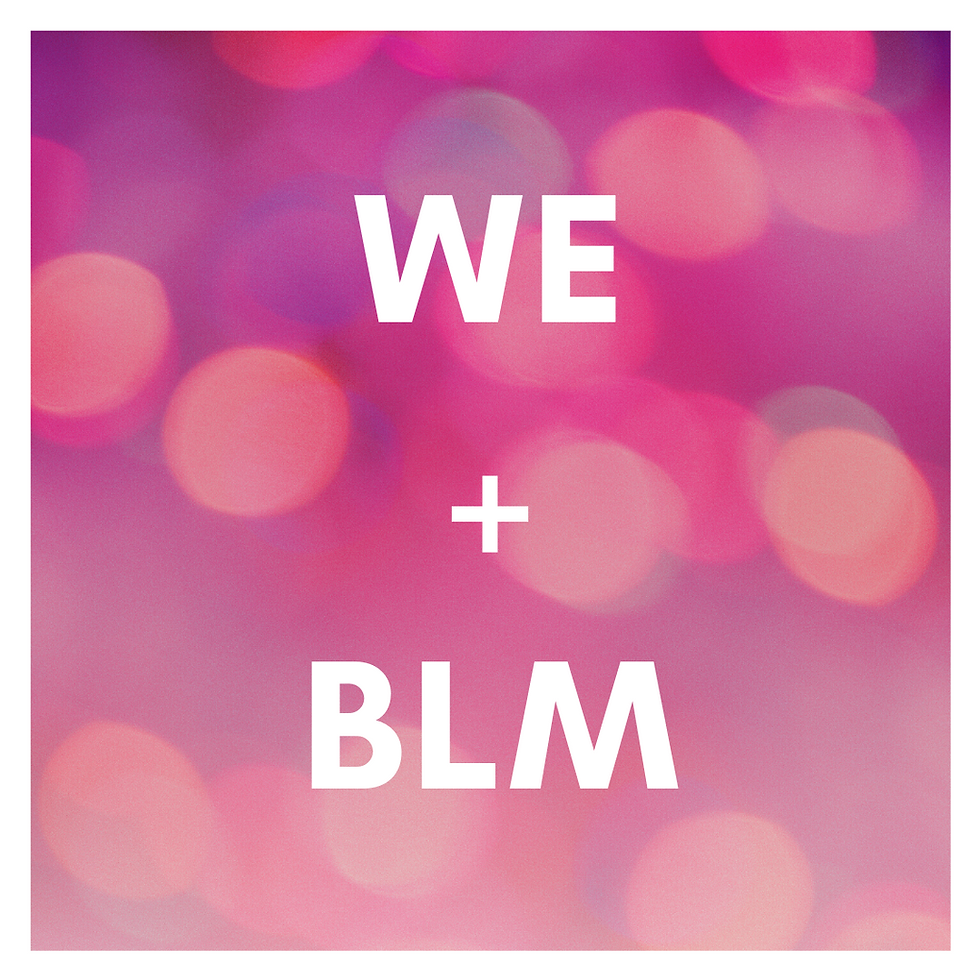 WE + BLM