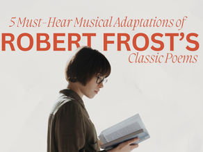 5 Must-Hear Musical Adaptations of Robert Frost’s Classic Poems