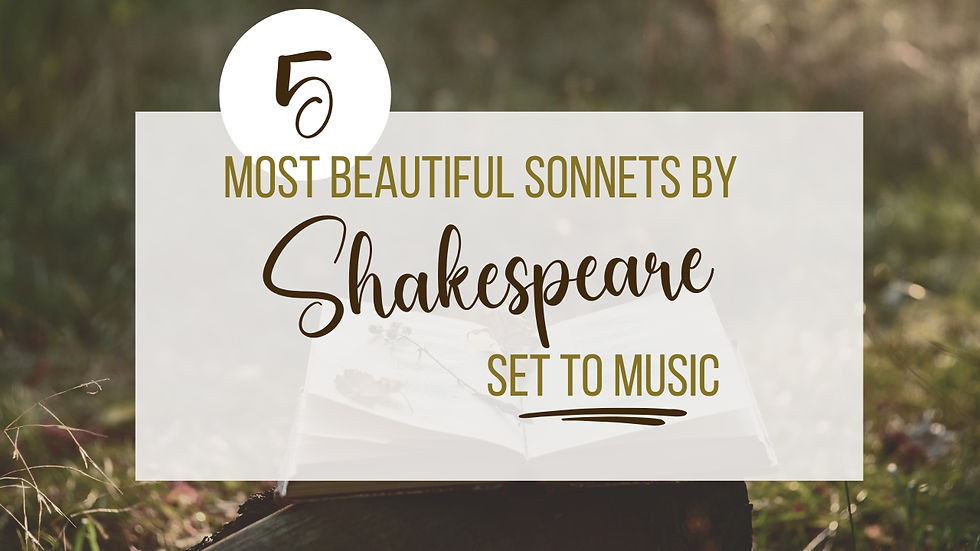 The Top 5 Most Beautiful Sonnets by Shakespeare Set to Music