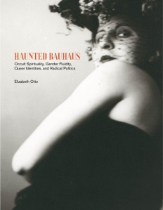Book cover to Haunted Bauhaus by Elizabeth Otto
