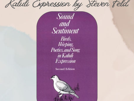 Book Review - Sound and Sentiment: Birds, Weeping, Poetics and Song in Kaluli Expression by Steven Feld