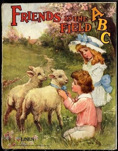 A book cover toe Friends in the Field, ABC, a book from 1911. Two girls stand next to two baby sheep. One of the girls is putting a blue ribbon on one of the sheep.