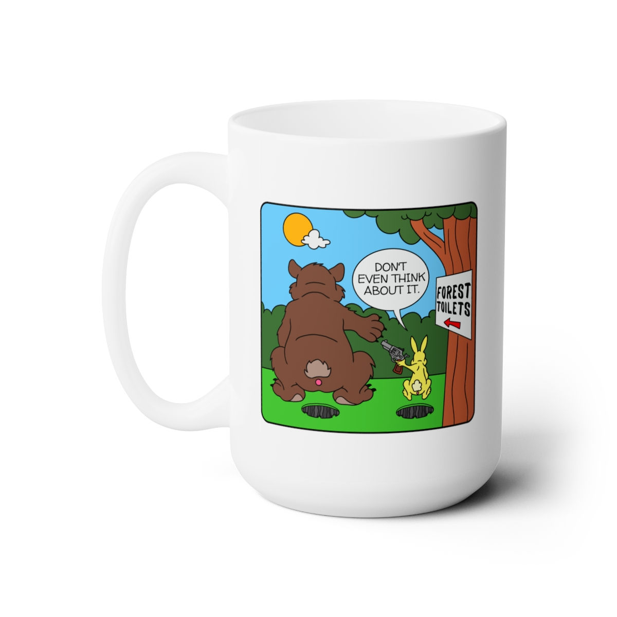 Don’t Even Think About It! Ceramic Mug 15oz