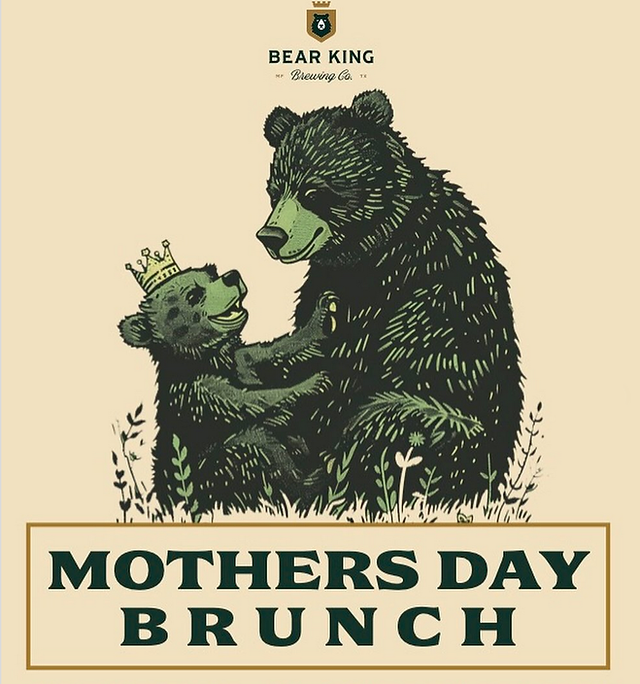 A graphic for Mother's Day Brunch at Bear King Brewing Co near Talula Mesa Glamping Resort in the Texas hill country