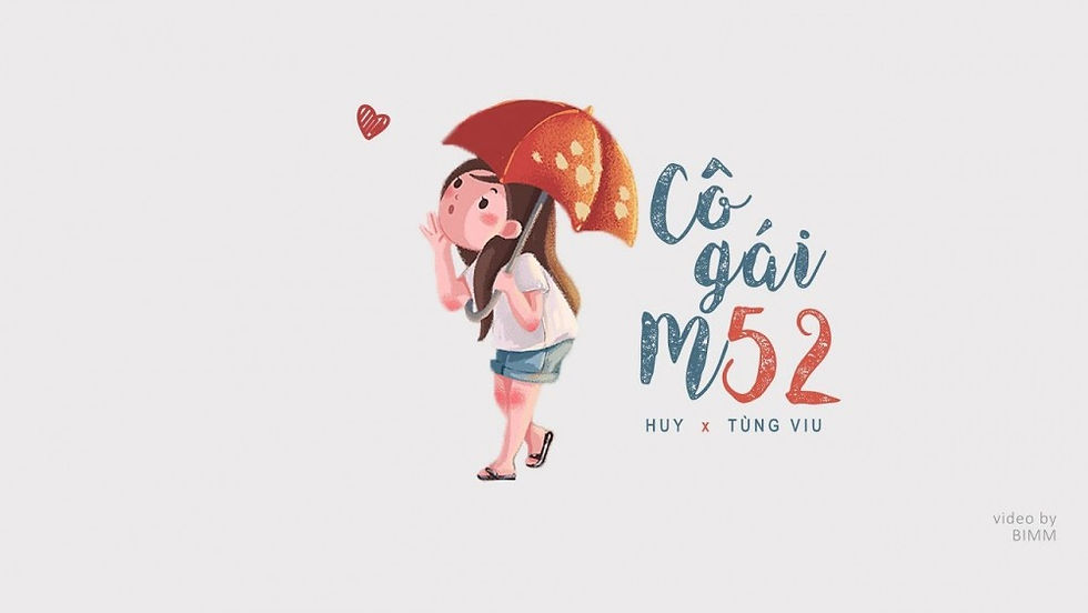 Lời bài hát Cô Gái M52 [HuyR x Tùng Viu] [Lyrics Kèm Hợp Âm]
