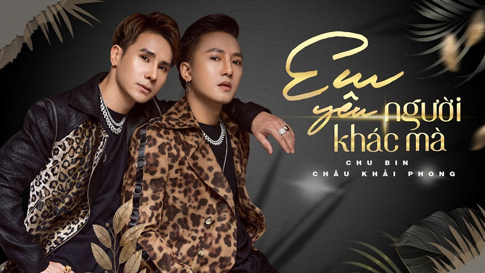 Lời bài hát Em Yêu Người Khác Mà - Chu Bin x Châu Khải Phong [Kèm Hợp Âm]