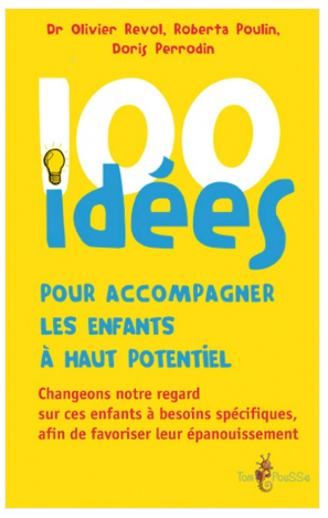 100 idées pour accompagner les enfants à haut potentiel