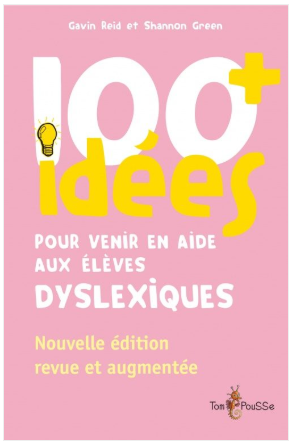 100 idées pour venir en aide aux élèves dyslexiques