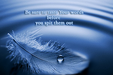 Your Words Matter-Taste Them First!