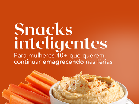 Snacks inteligentes para mulheres 40+ que querem continuar emagrecendo nas férias