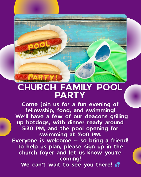 Come join us for a Church family pool party! We will have a few deacons.png