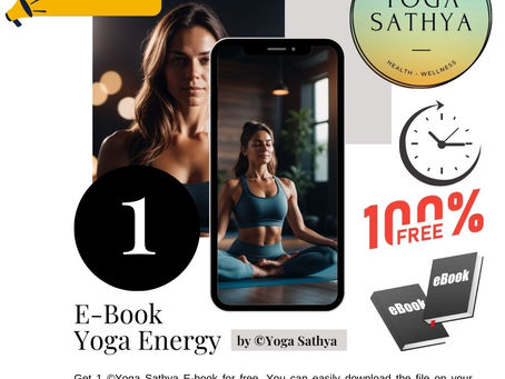 Limited Time Offer - Free E-Book - Life Energy ©Yoga Sathya - Just 10 minutes Yoga Everyday - Health and Wellbeing - Holistic - Relax - Focus - Personal and Professional Development