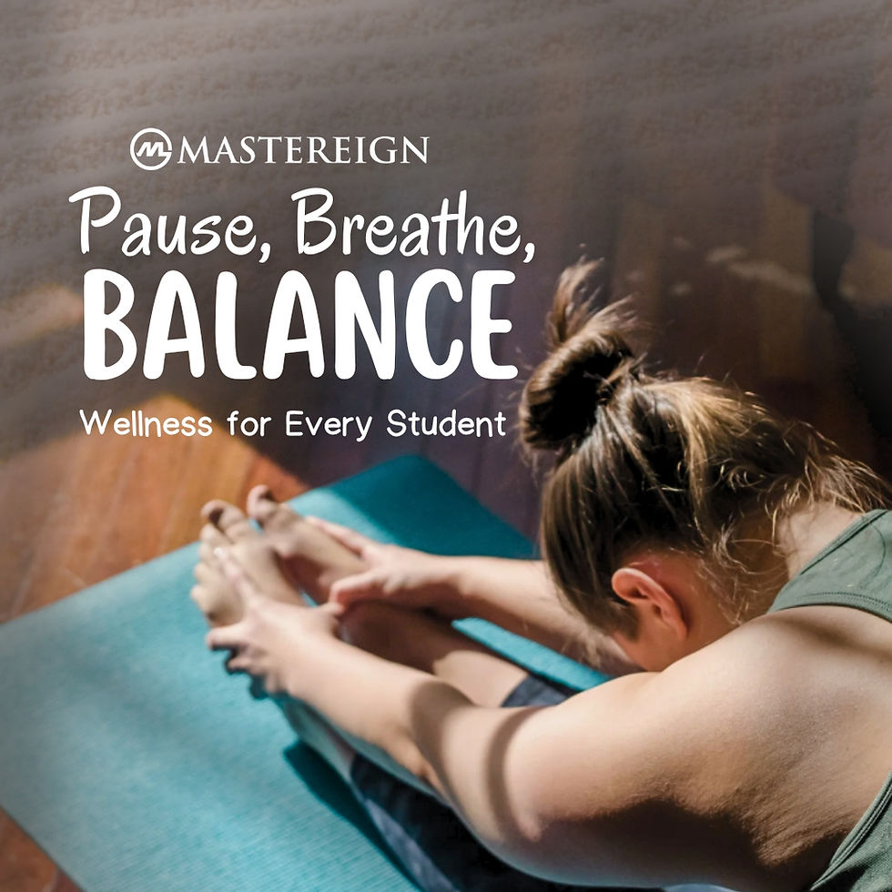 Woman stretching on a mat in sunlight. Text: "Mastereign, Pause, Breathe, Balance. Wellness for Every Student." Relaxing mood.