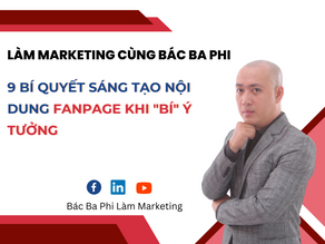 9 Bí Quyết Sáng Tạo Nội Dung Fanpage Khi "Bí" Ý Tưởng
