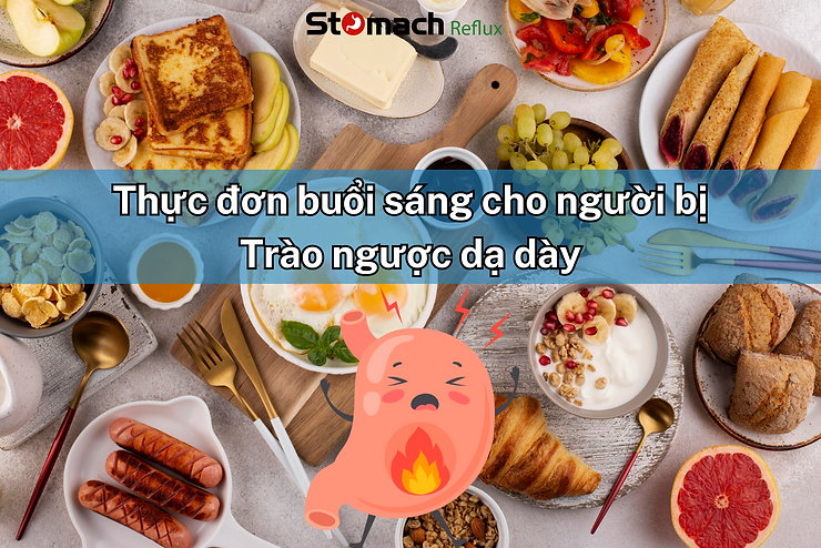 Thực đơn cho bữa sáng đối với người bị trào ngược dạ dày thực quản