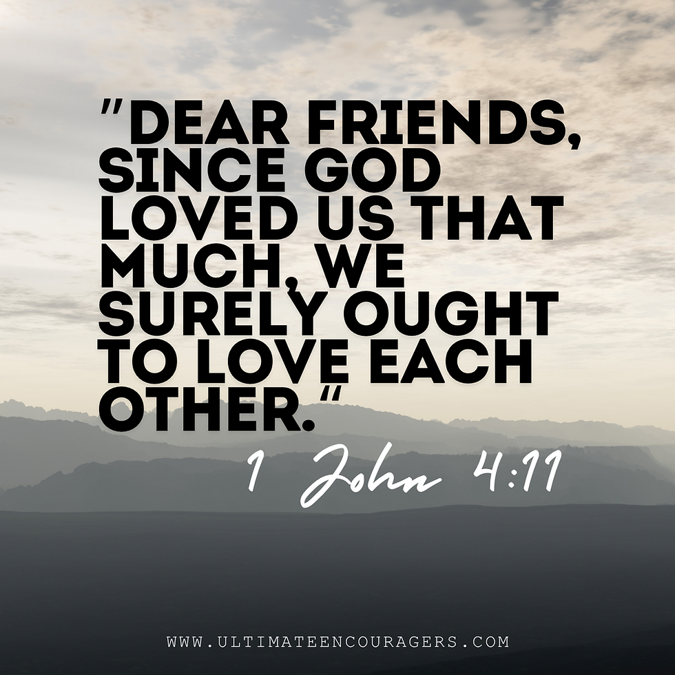 ”Dear friends, since God loved us that much, we surely ought to love each other.“ 1 John 4:11 NLT https://bible.com/bible/116/1jn.4.11.NLT