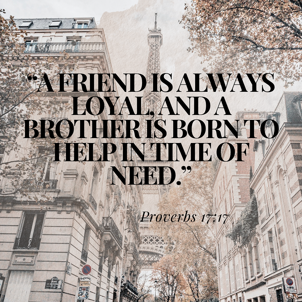 “A friend is always loyal, and a brother is born to help in time of need.” Proverbs 17:17 NLT https://bible.com/bible/116/pro.17.17.NLT