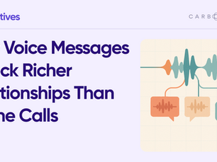 How Voice Messages Unlock Richer Relationships Than Phone Calls
