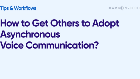 How to Get Others to Adopt Async Voice Communication