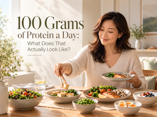 100 Grams of Protein a Day: What Does That Actually Look Like?