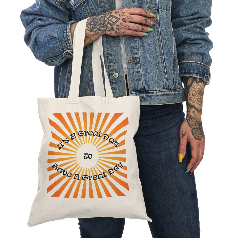 "It's a Great Day to Have a Great Day" Cotton Tote: Carry Positivity with You