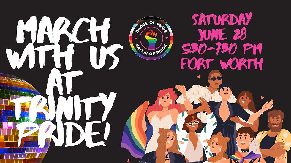 Pride Comes to South Main in Fort Worth— March with Badge Of Pride!