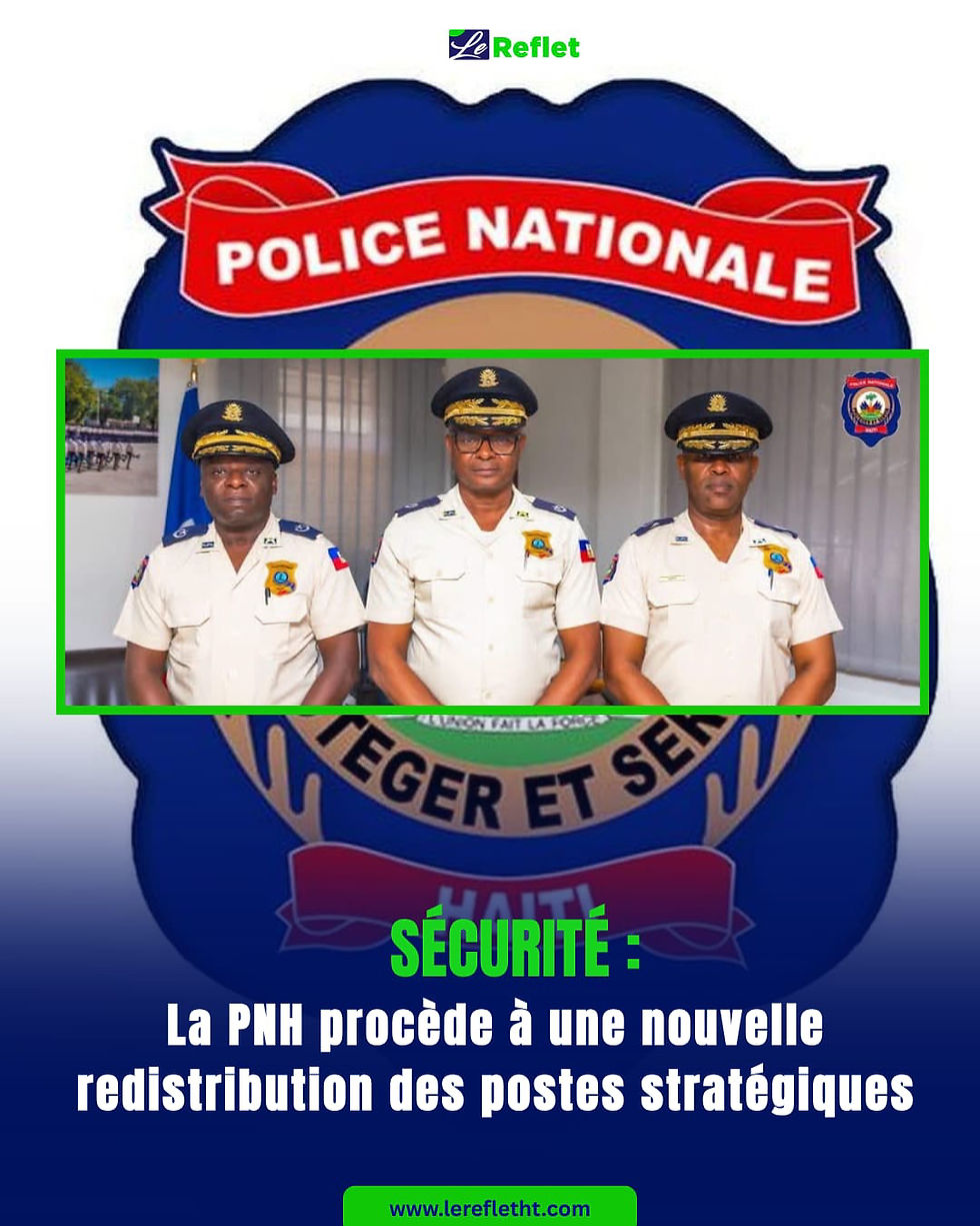 La PNH procède à une nouvelle redistribution des postes stratégiques