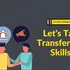 Presenting Transferable Skills on Your Resume