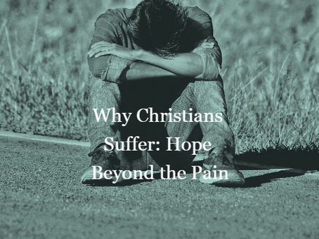 Why Christians Suffer: Hope Beyond the Pain