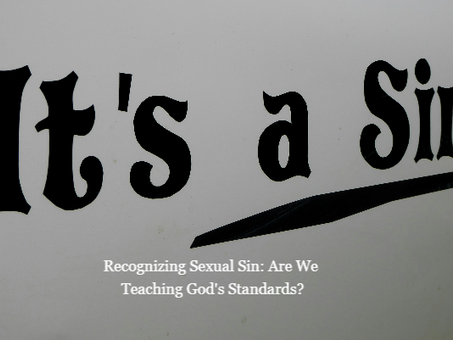 Recognizing Sexual Sin: Are We Teaching God's Standards?