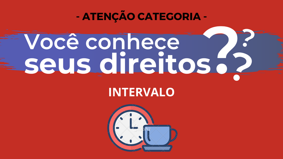 INTERVALO DE VINTE MINUTOS - VOCÊ CONHECE SEUS DIREITOS?