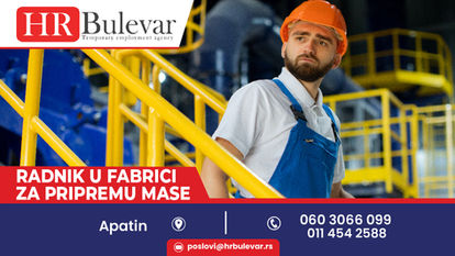 Radnik u fabrici za pripremu mase | Apatin, zarada 50.000 rsd.