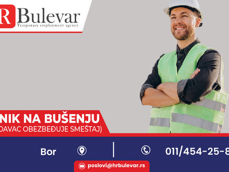 Radnik na bušenju | Bor + smeštaj + ishrana, zarada 75.000 rsd.