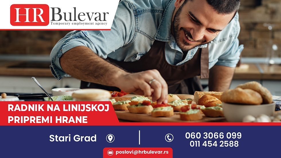 priprema hrane, rad u kuhinji, radnik, radnik na linijskoj pripremi hrane, agencija za zaposljavanje, Beograd, HRBulevar, Bulevar, poslovi, oglasi, posao, oglas, prijava, Stari grad