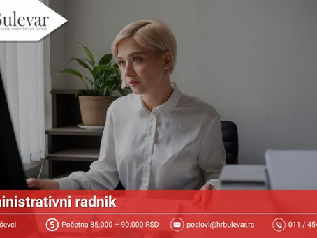 Administrativni radnik | Poslovi - Beograd