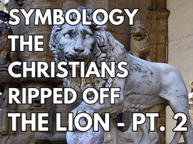 Symbology The Christians Ripped Off - The Lion (Pt. 2)