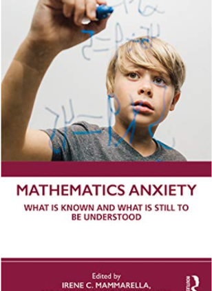 Mathematics Anxiety : What Is Known, and What Is Still Missing