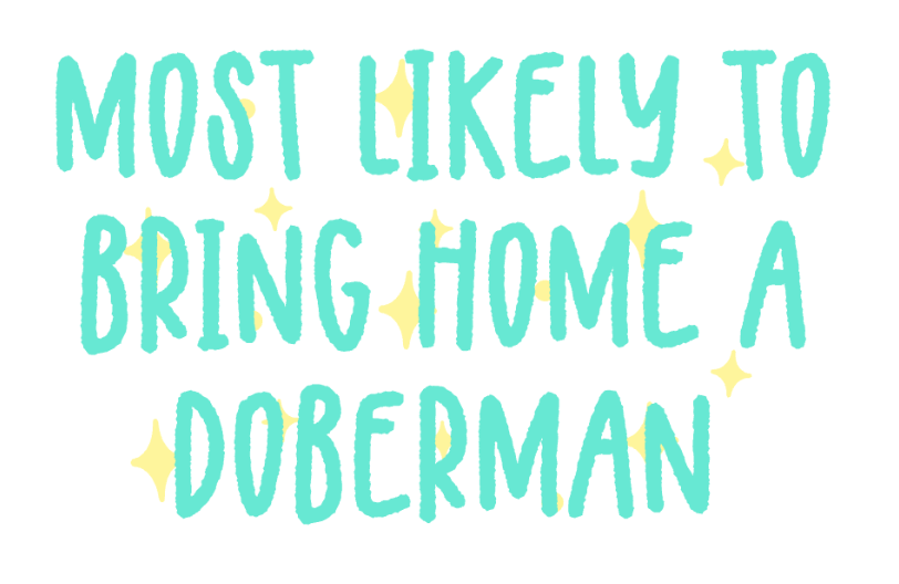 Mint green sticker that says “Most Likely to Bring Home a Doberman” with yellow sparkles.