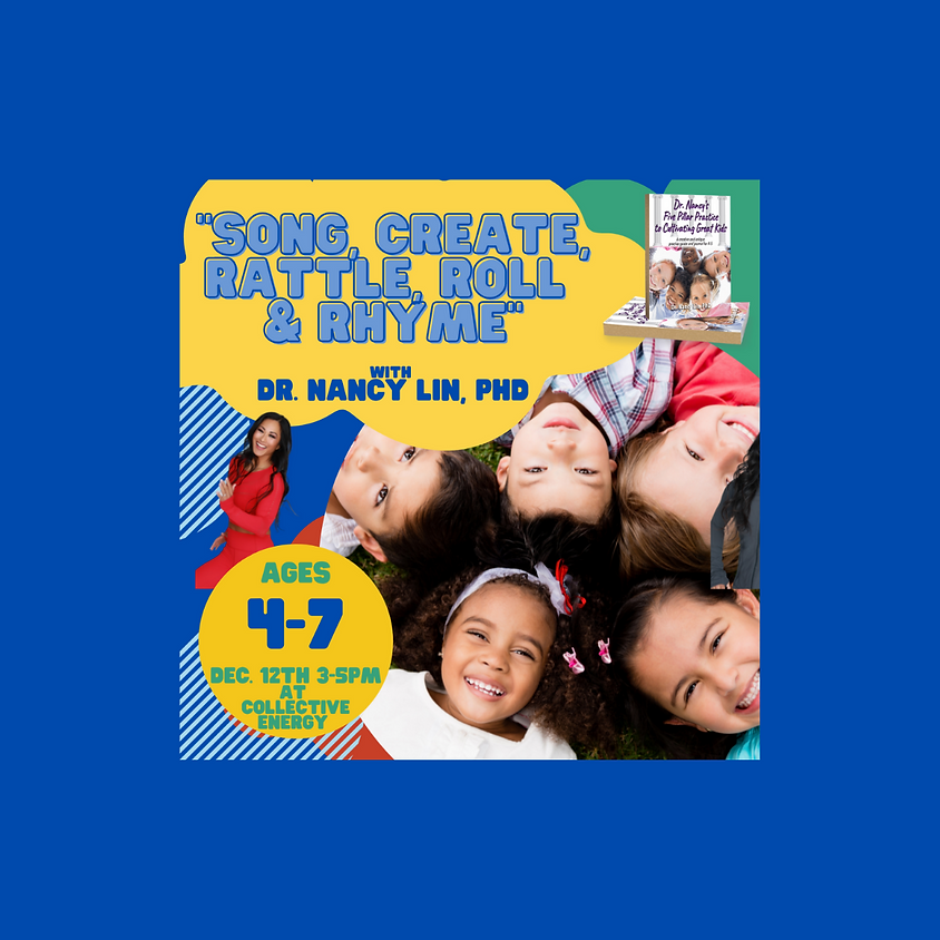 “Song, Create, Rattle, Roll, & Rhyme” with Dr. Nancy Lin, PhD