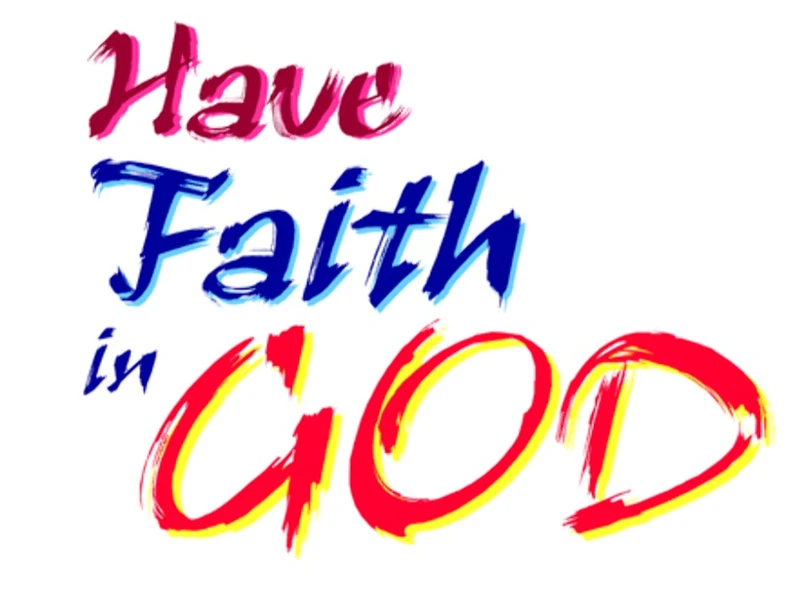 Have Faith In God