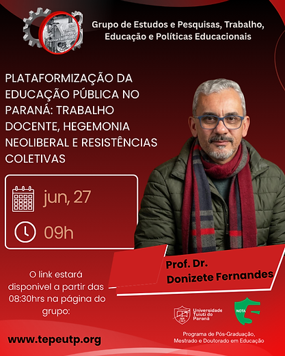 Plataformização da Educação Pública no Paraná Trabalho Docente, Hegemonia Neoliberal e Res