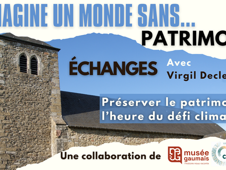 Imagine un monde sans...patrimoine