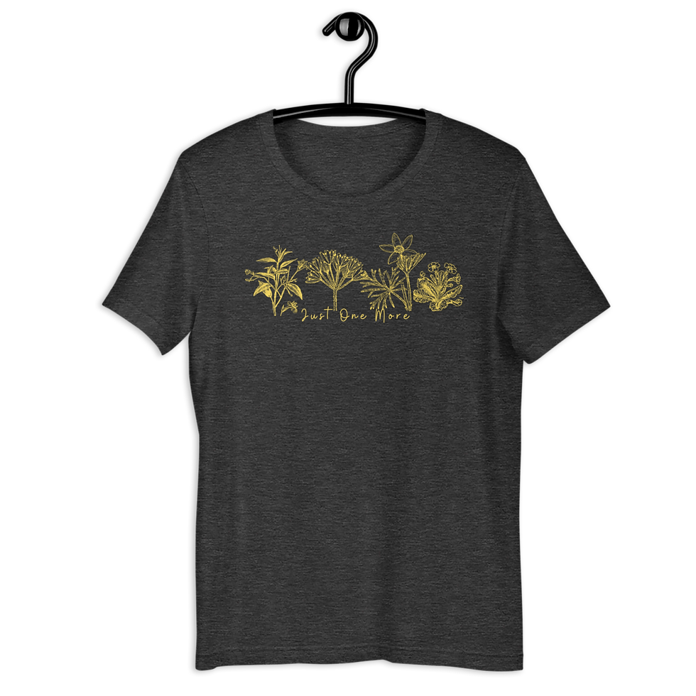 Just One More Plant T-Shirt: Gardening Shirts