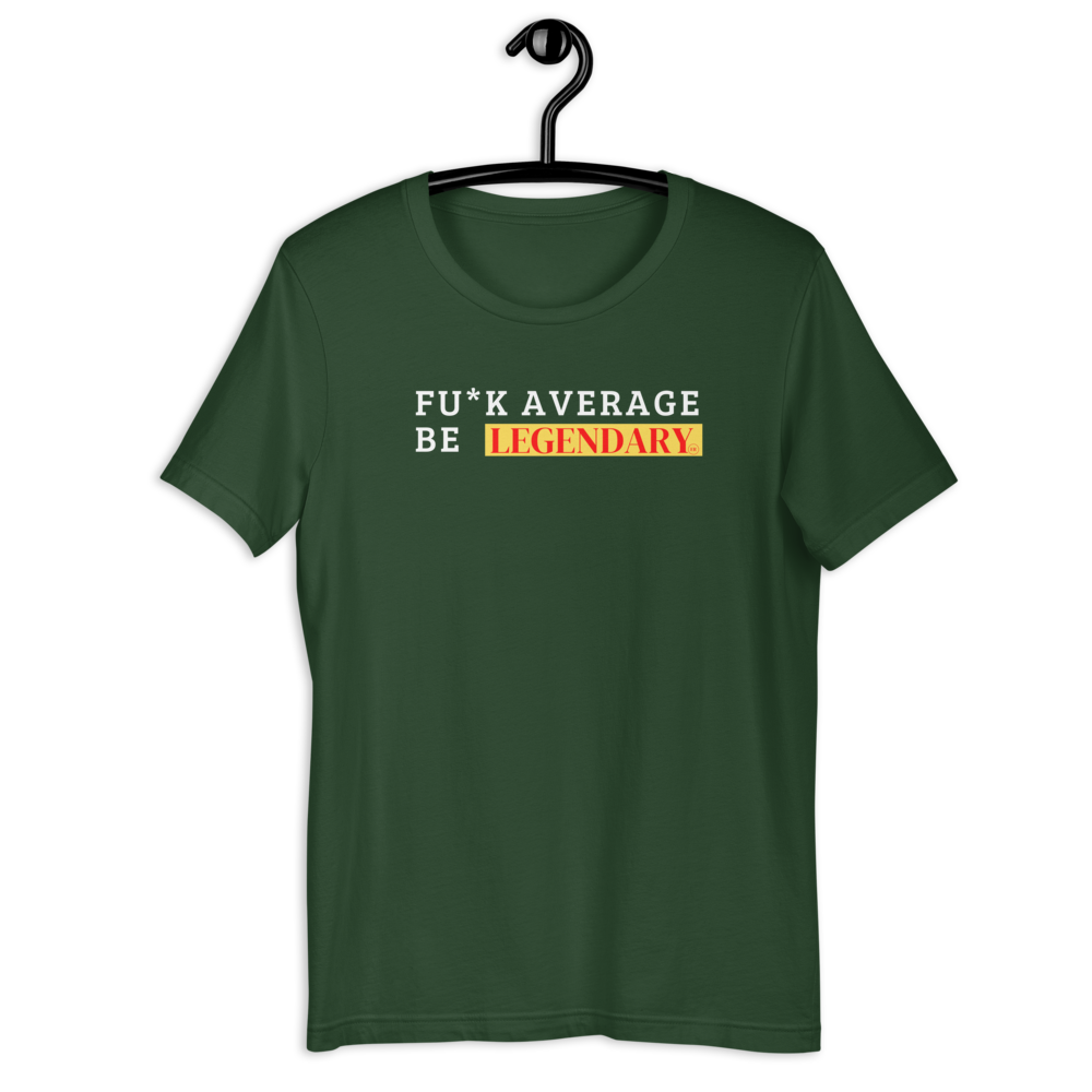Be Legendary Shirts: F*ck Average Tee - Elon Reeves Arts