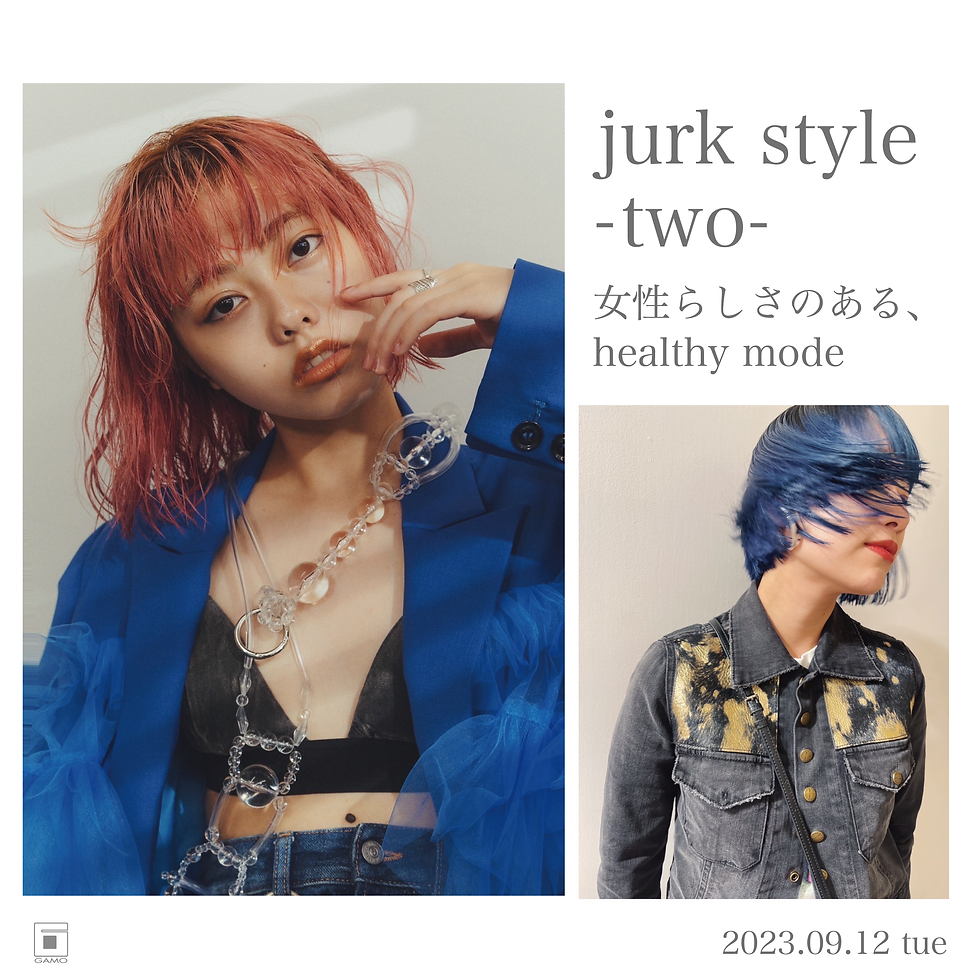 【9/12 藤沢】jurk style -two-