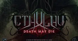 Cthulhu - Death May Die (D)