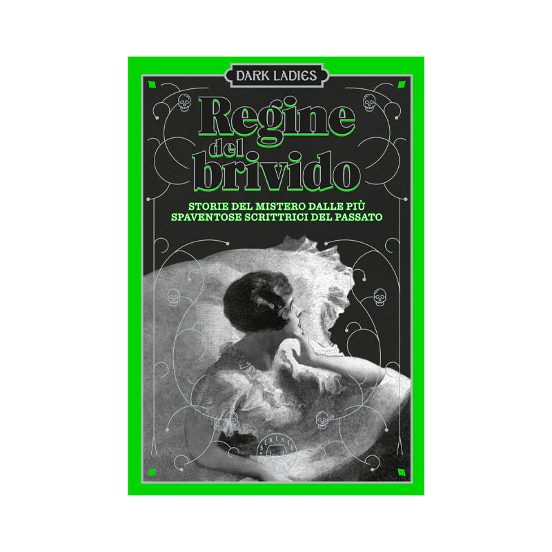 Dark ladies. Regine del brivido. Storie del mistero delle più spaventose scrittr