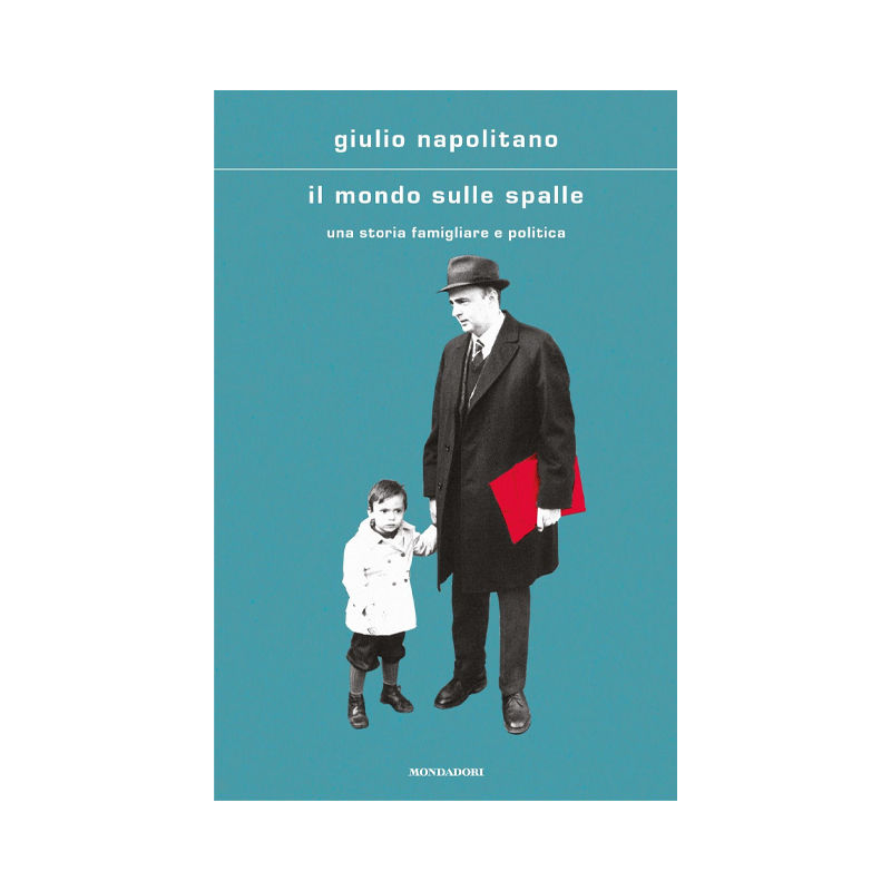 Il mondo sulle spalle. Una storia familiare e politica